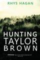 Hunting Taylor Brown, Hagan Rhys