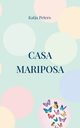 Casa Mariposa, Peters Katja