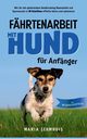 Fhrtenarbeit mit Hund - fr Anfnger, Lehmhuis Maria