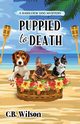 Puppied to Death, Wilson C.B.