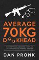 Average 70kg D**khead, Pronk Dan