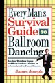 Every Man's Survival Guide to Ballroom Dancing, Joseph James