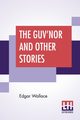 The Guv'Nor And Other Stories, Wallace Edgar