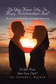 Do You Know Why So Many Relationships Fail?, Walker Dr. Jeffery L.