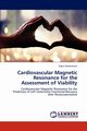 Cardiovascular Magnetic Resonance for the Assessment of Viability, Glaveckaite Sigita