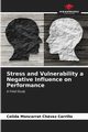 Stress and Vulnerability a Negative Influence on Performance, Chvez Carrillo Celida Moncerrat