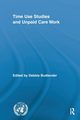 Time Use Studies and Unpaid Care Work, 
