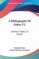 A Bibliography Of Fishes V2, Dean Bashford