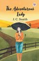 The Adventurous Lady, Snaith J. C.