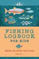 Fishing Logbook for Kids, Lisi David