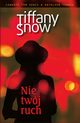 Nie twj ruch, Snow Tiffany