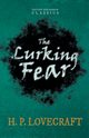 The Lurking Fear (Fantasy and Horror Classics);With a Dedication by George Henry Weiss, Lovecraft H. P.