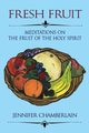 Fresh Fruit, Chamberlain Jennifer B