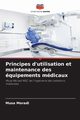 Principes d'utilisation et maintenance des quipements mdicaux, Moradi Musa