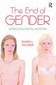 The End of Gender, Thurer Shari L.