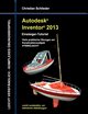 Autodesk Inventor 2013 - Einsteiger-Tutorial, Schlieder Christian