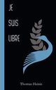 JE.SUIS.LIBRE, Heinis Thomas
