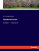 Abraham Lincoln, Nicolay John George