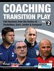 Coaching Transition Play Vol.2 - Full Sessions from the Tactics of Pochettino, Sarri, Jardim & Sampaoli, Tsokaktsidis Michail