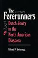 The Forerunners, Swierenga Robert P.