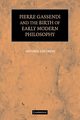 Pierre Gassendi and the Birth of Early Modern Philosophy, Lolordo Antonia