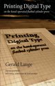 Printing Digital Type on the Hand-Operated Flatbed Cylinder Press, Lange Gerald