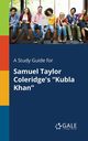 A Study Guide for Samuel Taylor Coleridge's 