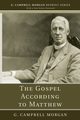 The Gospel According to Matthew, Morgan G. Campbell