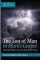 The Son of Man in Mark's Gospel, Mitchell David Forrest