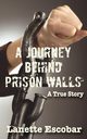 A Journey Behind Prison Walls, Lanette Escobar