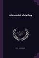 A Manual of Midwifery, Schroeder Karl