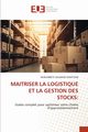 MAITRISER LA LOGISTIQUE ET LA GESTION DES STOCKS, JONATHAN MUKUMBETE SELEMANI