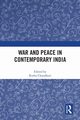 War and Peace in Contemporary India, 