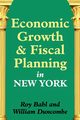 Economic Growth and Fiscal Planning in New York, Bahl Roy