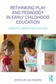 Rethinking Play and Pedagogy in Early Childhood Education, 