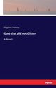 Gold that did not Glitter, Dabney Virginius