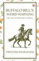 Buffalo Bill'S Weird Warning Or, Dauntless Dell's Rival, Ingraham Prentiss