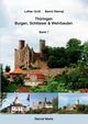 Thringen - Burgen, Schlsser & Wehrbauten Band 1, Sternal Bernd
