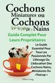 Cochons Miniatures Ou Cochons Nains . Le Guide Essentiel Pour Tous Les Passionnes Par L'Elevage Ou L'Education Des Cochons Nains, Miniatures Ou Teacup, Lang Elliott
