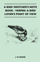 A Bird Watcher's Note Book - Vermin, Seigne J. W.