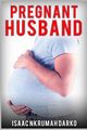 Pregnant Husband, Darko Isaac Nkrumah