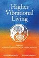 Higher Vibrational Living, Meramour Michelle S