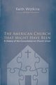 The American Church that Might Have Been, Watkins Keith