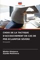 CHOIX DE LA TACTIQUE D'ACCOUCHEMENT EN CAS DE PR-CLAMPSIE SV?RE, Khojaeva Nilufar