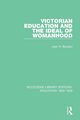 Victorian Education and the Ideal of Womanhood, Burstyn Joan N.
