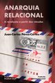 Anarquia relacional, Perez-Cortes Juan-Carlos