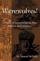 Werewolves! A Study of Lycanthropes in Film, Folklore and Literature, McNulty Thomas