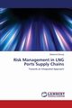 Risk Management in LNG Ports Supply Chains, Briouig Mohamed