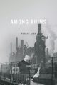 Among Ruins, Gibb Robert