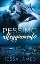 Pessimo atteggiamento, James Jessa